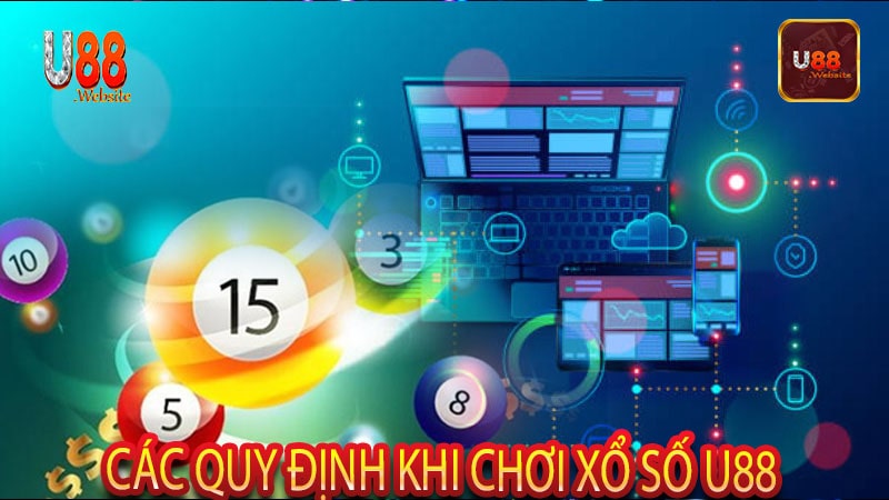 Các quy định khi chơi xổ số U88